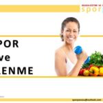 Beslenme ve Spor: Doğru Yeme Planı ile Daha İyi Performans